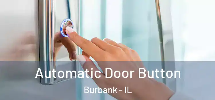 Automatic Door Button Burbank - IL