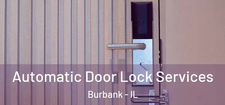  Automatic Door Lock Services Burbank - IL