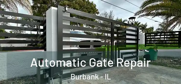  Automatic Gate Repair Burbank - IL