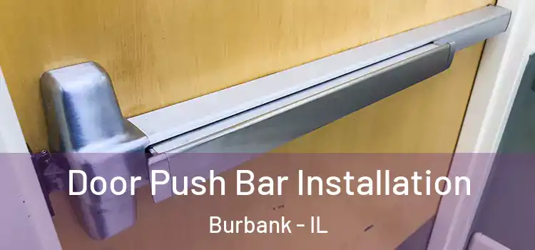 Door Push Bar Installation Burbank - IL