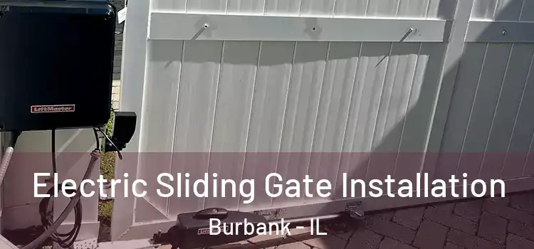  Electric Sliding Gate Installation Burbank - IL