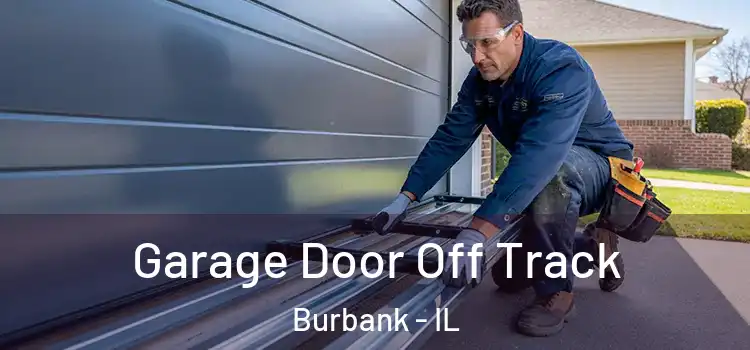  Garage Door Off Track Burbank - IL