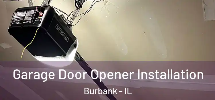  Garage Door Opener Installation Burbank - IL