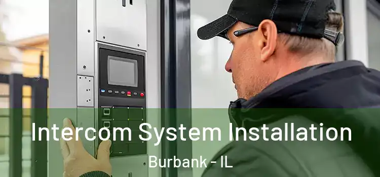 Intercom System Installation Burbank - IL