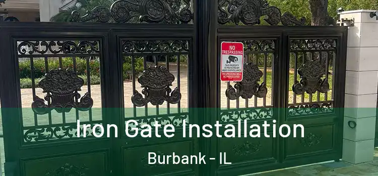 Iron Gate Installation Burbank - IL