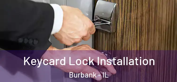 Keycard Lock Installation Burbank - IL