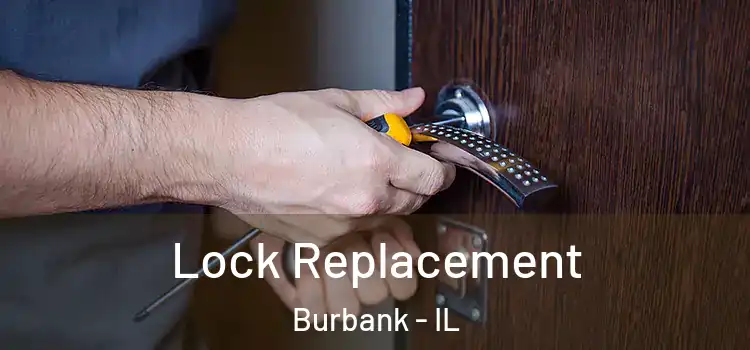 Lock Replacement Burbank - IL