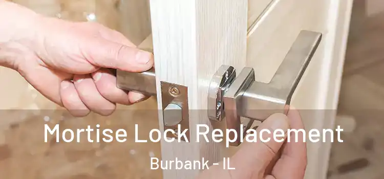 Mortise Lock Replacement Burbank - IL