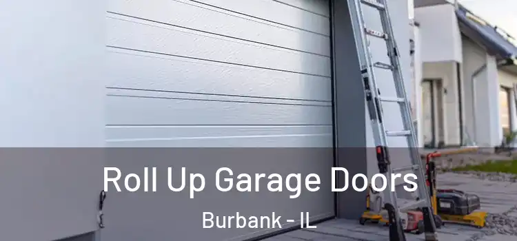  Roll Up Garage Doors Burbank - IL