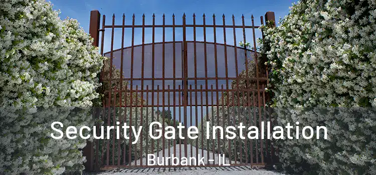  Security Gate Installation Burbank - IL