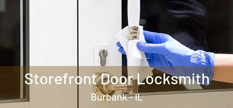 Storefront Door Locksmith Burbank - IL
